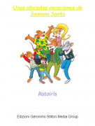 Ratoiris - Unas alocadas vacaciones de Semana Santa