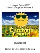 Dada180303 - Il blog di Dada180303"Super Consigli per l'Estate 2 "