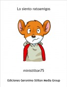 ministilton75 - Lo siento ratoamigos