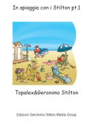 Topalex&amp;Geronimo Stilton - In spiaggia con i Stilton pt.1