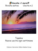 TopalexNuova uscita ogni settimana - 🏄&zwj;♀️Ascolta il mare&copy;Rivista estiva Uscita n.1