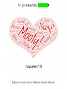 Topalex10 - Vi presento Mooty!