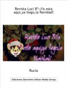 Rucia - Revista Luci 8&ordm;:&iexcl;Ya esta aqui,ya llego,la Navidad!
