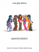 MARTATOPARTI - una gita estiva