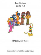 MARTATOPARTI - Tea Sistersparte n.1