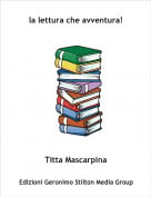 Titta Mascarpina - la lettura che avventura!