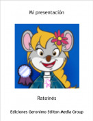 Ratoin&eacute;s - Mi presentaci&oacute;n