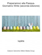 lup&egrave;ta - Prepariamoci alla Pasqua-Giornalino Write (seconda edizione)