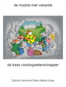 de kaas vioolingwetenschapper - de rioolrat met vakantie