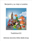 TeaStilton123 - Benjam&iacute;n y su viaje a Londres