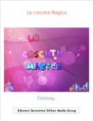 Fantasy. - La cascata Magica