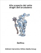Delfino - Alla scoperta dei sette draghi dell'arcobaleno