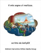 scritto da kelly03 - Il mio sogno si realizza.