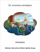 teatopazy - Un' avventura stratopica