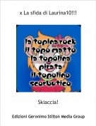 Skiaccia! - x La sfida di Laurina10!!!