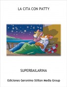 SUPERBAILARINA - LA CITA CON PATTY