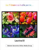 Laurina10 - La Primavera &egrave; alle porte...