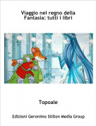 Topoale - Viaggio nel regno della Fantasia: tutti i libri