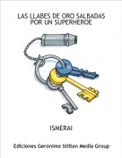 ISMERAI - LAS LLABES DE ORO SALBADAS POR UN SUPERHEROE