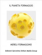 MERELI FORMAGGINO - IL PIANETA FORMAGGIO