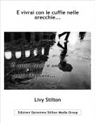 Livy Stilton - E vivrai con le cuffie nelle orecchie...
