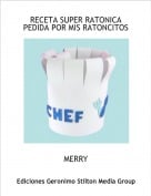 MERRY - RECETA SUPER RATONICA PEDIDA POR MIS RATONCITOS