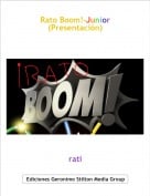 rati - Rato Boom!-Junior (Presentaci&oacute;n)