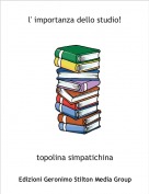 topolina simpatichina - l' importanza dello studio!