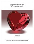 Judith - &iquest;Amor o Amistad?(Presentacion)