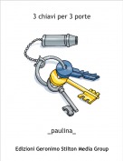 _paulina_ - 3 chiavi per 3 porte