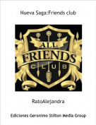 RatoAlejandra - Nueva Saga:Friends club
