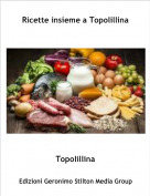 Topolillina - Ricette insieme a Topolillina