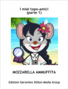MOZZARELLA AMMUFFITA - I miei topo-amici (parte 1)