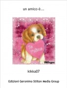 kikka07 - un amico &egrave;...