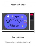 Ratoncitalista - Ratonia Tv show