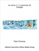 Fata Fiorana - La neve x i l concorso di chiolpe