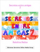 Ratolina Ratisa - Secretos entre amigas2