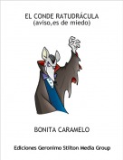 BONITA CARAMELO - EL CONDE RATUDR&Aacute;CULA (aviso,es de miedo)