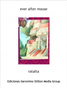 ratalta - ever after mouse