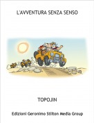 TOPOJIN - L'AVVENTURA SENZA SENSO