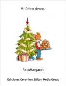 RatoMargaret - Mi &uacute;nico deseo.