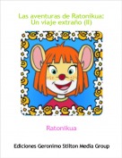 Ratonikua - Las aventuras de Ratonikua:Un viaje extra&ntilde;o (II)