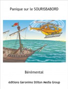 B&eacute;r&eacute;mental - Panique sur le SOURISBABORD