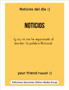 your friend ruuut :) - Noticios del d&iacute;a :)