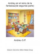 Andreu G.P. - Andreu en el reino de la fantasia2(de segunda parte)
