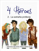 . - 4 H&eacute;roes: 2. La Profec&iacute;a