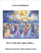 Per il club del regno della... - &eacute; ora di ballare!