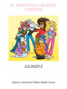 JULIA2012 - EL SERETO DE LAS BEST FRIENDS