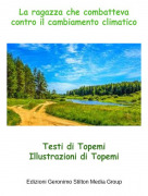 Testi di TopemiIllustrazioni di Topemi - La ragazza che combatteva contro il cambiamento climatico