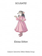 Eloisa Stilton - SCUSATE!